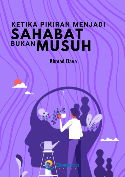 Ketika Pikiran Menjadi Sahabat, Bukan Musuh